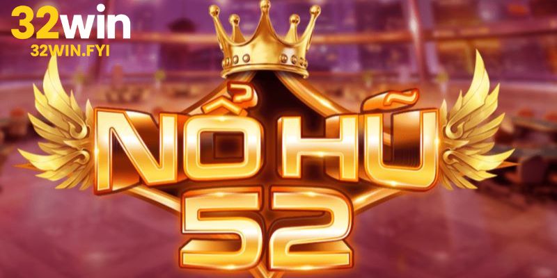Nổ hũ 52
